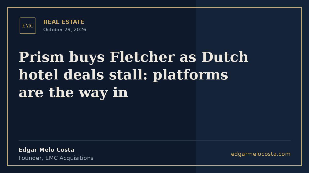 Prism buys Fletcher as Dutch hotel deals stall: platforms are the way in